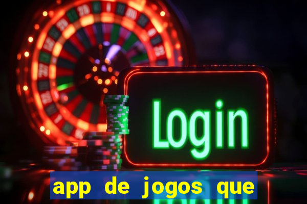 app de jogos que realmente pagam dinheiro